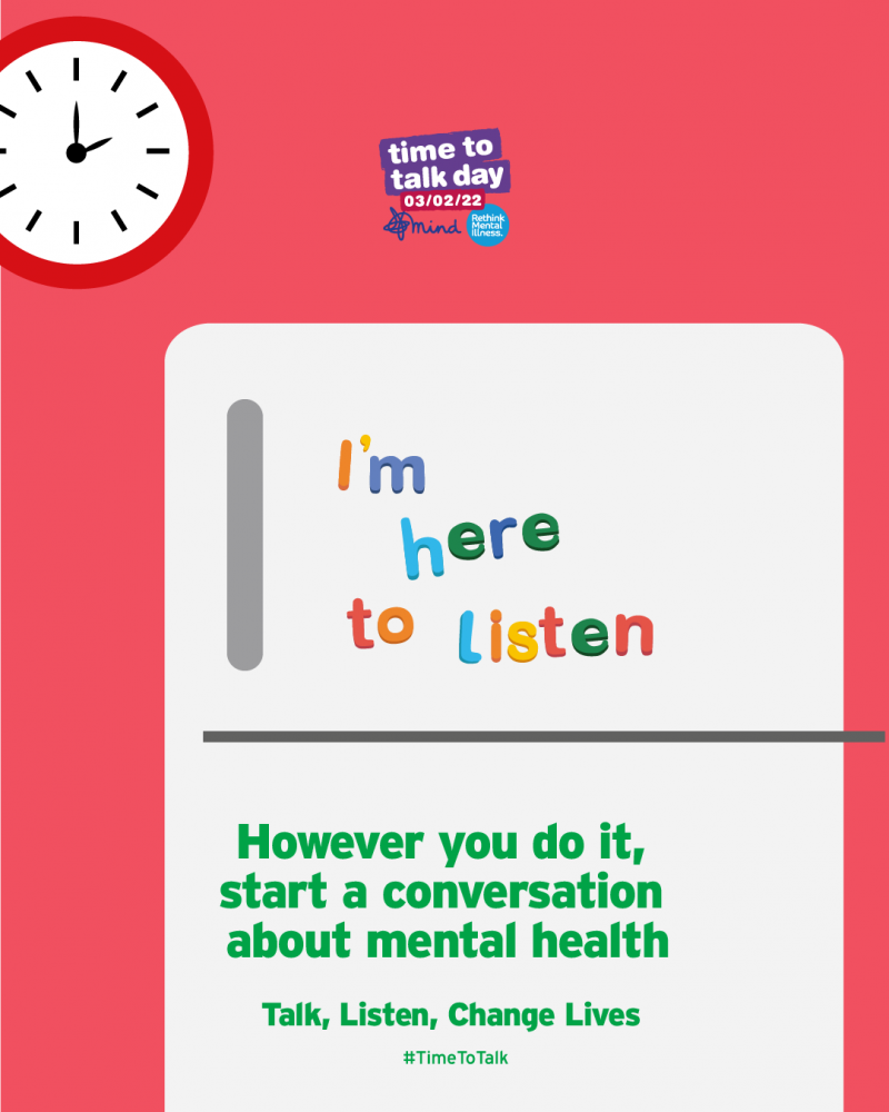 Time to Talk Day Poster: Pink background with red edged clock on wall and white fridge in foreground with colourful magnets spelling 'I'm here to listen'. Followed by green text reading: However you do it, start a conversation about mental health. Talk. Listen. Change Lives.