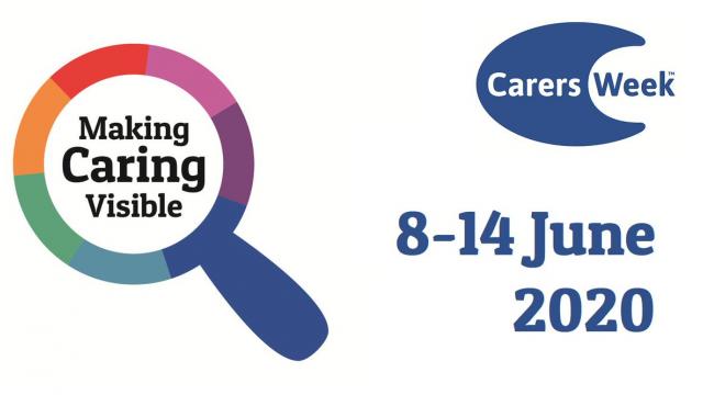 Carers Week 8-14June 2020 Making Caring Visible 